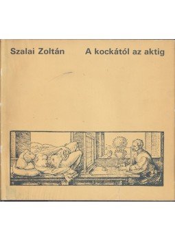 Szalai Zoltán - A kockától az aktig Szalai Zoltán - A kockától az aktig, 1974 antikvár könyv