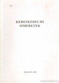 Szucsákné Dr. Ónódi Ágnes - Kereskedelmi ismeretek