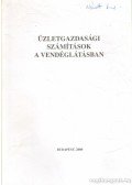 Szunyogh Zsuzsanna Dr. - Üzletgazdasági számítások a vendéglátásban
