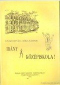 Róka Sándor,Ujvári István - Irány a középiskola!