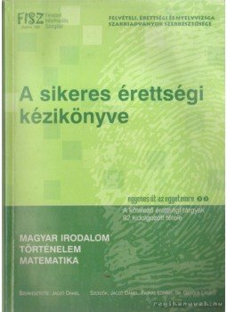 Gerőcs László dr., Jaczó Dániel, Farkas Lóránt - A sikeres érettségi kézikönyve Gerőcs László dr., Jaczó Dániel, Farkas Lóránt - A sikeres érettségi kézikönyve, Budapest 2003 antikvár könyv
