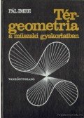 Pál Imre - Térgeometria a műszaki gyakorlatban