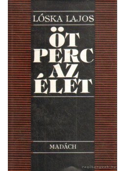 Lóska Lajos - Öt perc az élet Lóska Lajos - Öt perc az élet, 1986 antikvár könyv