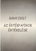 Garay Zsolt - Az értékpapírok értékelése
