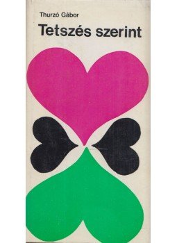 Thurzó Gábor - Tetszés szerint Thurzó Gábor - Tetszés szerint, Budapest 1969 antikvár könyv
