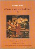 György Attila - Jézus a mi utcánkban 3.