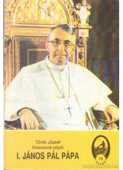 Török József - I. János Pál pápa Török József - I. János Pál pápa, Újvidék 1991 antikvár könyv