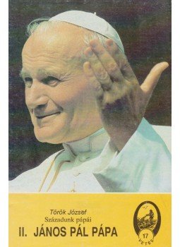 Török József - II. János Pál pápa Török József - II. János Pál pápa, Újvidék 1991 antikvár könyv