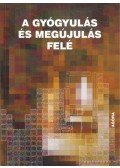Patsch Ferenc SJ - A gyógyulás és megújulás felé