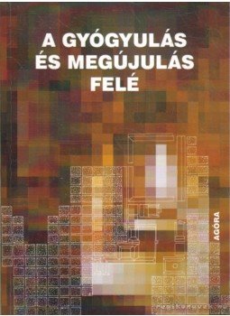 Patsch Ferenc SJ - A gyógyulás és megújulás felé Patsch Ferenc SJ - A gyógyulás és megújulás felé, Budapest 2012 antikvár könyv