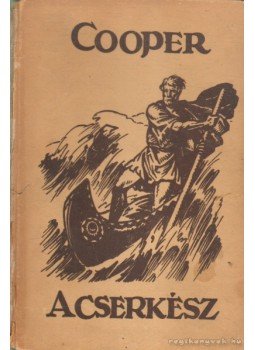 J. F. Cooper - A cserkész J. F. Cooper - A cserkész, Budapest 0 antikvár könyv