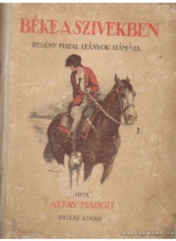 Altay Margit - Béke a szivekben Altay Margit - Béke a szivekben, Budapest 0 antikvár könyv
