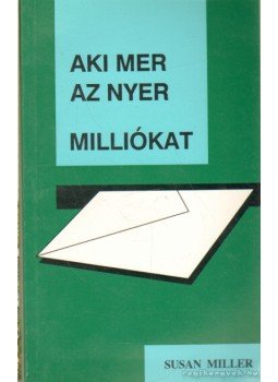 Susan Miller - Aki mer, az nyer-milliókat Susan Miller - Aki mer, az nyer-milliókat, 1991 antikvár könyv