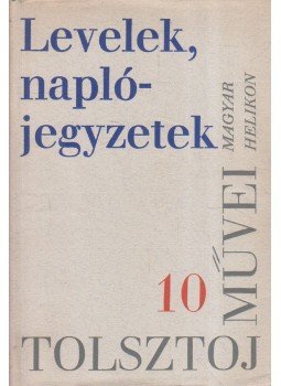 Lev Tolsztoj - Levelek, naplójegyzetek Lev Tolsztoj - Levelek, naplójegyzetek, 1967 antikvár könyv
