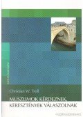 Troll, Christian W. - Muszlimok kérdeznek, keresztények válaszolnak