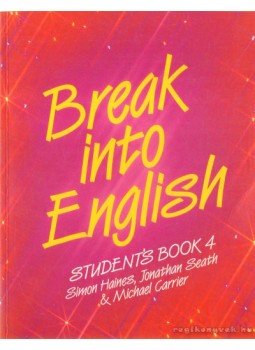 Seath, Jonathan, Haines, Simon, Carrier, Michael - Break into English Seath, Jonathan, Haines, Simon, Carrier, Michael - Break into English, 1988 antikvár könyv