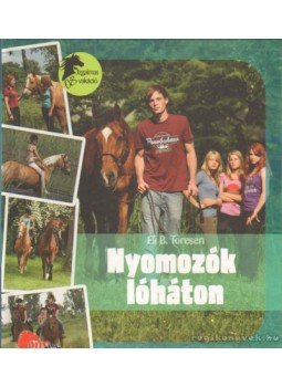 Toresen, Eli B. - Nyomozók lóháton Toresen, Eli B. - Nyomozók lóháton, 2008 antikvár könyv