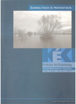 Tibori Tímea (szerk.) - Kultúra és Közösség XI. évf. 1. szám Tibori Tímea (szerk.) - Kultúra és Közösség XI. évf. 1. szám, 2007 antikvár könyv