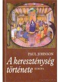 Paul Johnson - A kereszténység története