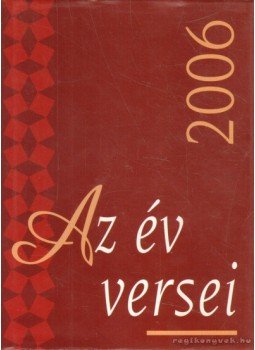 Szentmártoni János - Az év versei 2006 Szentmártoni János - Az év versei 2006, Budapest 2006 antikvár könyv