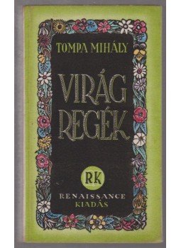 Tompa Mihály - Virágregék Tompa Mihály - Virágregék, Budapest 1937 antikvár könyv