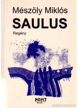 Mészöly Miklós - Saulus Mészöly Miklós - Saulus, 1999 antikvár könyv