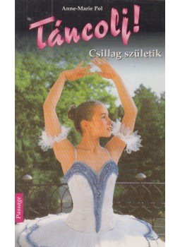Pol, Anne-Marie - Csillag születik Pol, Anne-Marie - Csillag születik, Budapest 2001 antikvár könyv