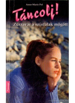 Pol, Anne-Marie - Zűrzavar a színfalak mögött Pol, Anne-Marie - Zűrzavar a színfalak mögött, Budapest 2001 antikvár könyv