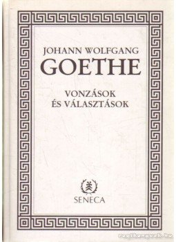 Johann Wolfgang Goethe - Vonzások és választások Johann Wolfgang Goethe - Vonzások és választások, Budapest 0 antikvár könyv