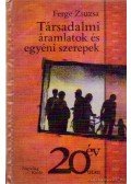 Ferge Zsuzsa - Társadalmi áramlatok és egyéni szerepek