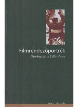 Zalán Vince - Filmrendezőportrék Zalán Vince - Filmrendezőportrék, Budapest 2003 antikvár könyv