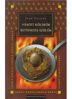 Cocteau, Jean - Vásott kölykök / Rettenetes szülők Cocteau, Jean - Vásott kölykök / Rettenetes szülők, Budapest 2002 antikvár könyv