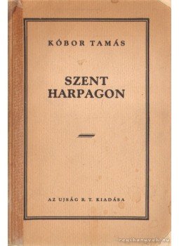 Kóbor Tamás - Szent Harpagon Kóbor Tamás - Szent Harpagon, Budapest 1932 antikvár könyv