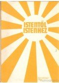 Nemeshegyi Péter - Istentől Istenhez