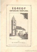 Dr. Dornyay Béla - Egregy árpádkori temploma