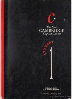 Swan, Michael, Walter, Catherine - The New Cambridge English Course - Student 1 Swan, Michael, Walter, Catherine - The New Cambridge English Course - Student 1, 1994 antikvár könyv