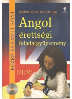 Némethné Dr. Hock Ildikó - Angol érettségi feladatgyűjtemény Némethné Dr. Hock Ildikó - Angol érettségi feladatgyűjtemény, Székesfehérvár 2004 antikvár könyv
