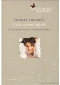 Trickett, Shirley - Csak semmi pánik!