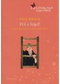 Hauck, Paul - Föl a fejjel!