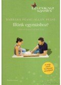  Barbara Pease,Allan Pease - Illünk egymáshoz?