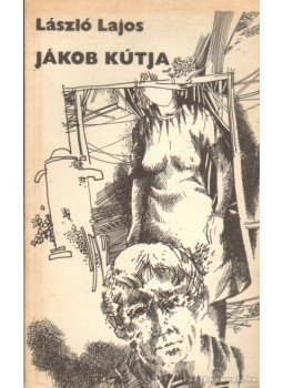 László Lajos - Jákob kútja László Lajos - Jákob kútja, Budapest 1986 antikvár könyv