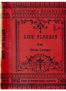 Ohnet, Georges - Lise Fleuron I-II. (egy kötetben) Ohnet, Georges - Lise Fleuron I-II. (egy kötetben), Budapest 0 antikvár könyv