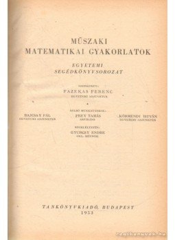 Fazekas Ferenc - Műszaki matematikai gyakorlatok A. VI-X. Fazekas Ferenc - Műszaki matematikai gyakorlatok A. VI-X., Budapest 0 antikvár könyv