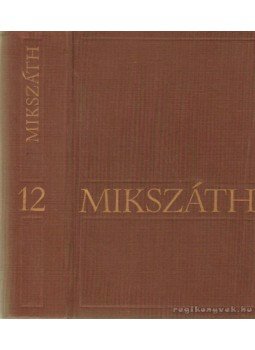 Mikszáth Kálmán - Kisebb elbeszélések Mikszáth Kálmán - Kisebb elbeszélések, 1969 antikvár könyv