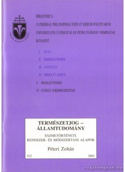 Péteri Zoltán - Természetjog - államtudomány Péteri Zoltán - Természetjog - államtudomány, Budapest 2003 antikvár könyv