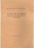 Rudolf Steiner - A világ és az ember szellemi megismerésének alapelemei