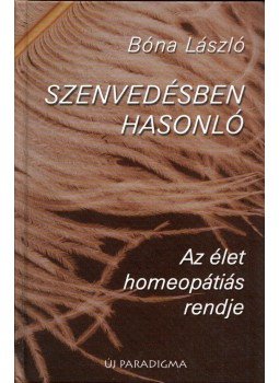 Bóna László - Szenvedésben hasonló Bóna László - Szenvedésben hasonló, Szentendre 2007 antikvár könyv