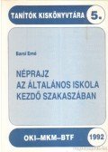 Barsi Ernő - Néprajz az általános iskola kezdő szakaszában