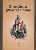 Molnár Máté - A templomos lovagrend alkonya