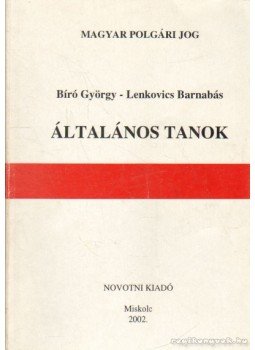 Lenkovics Barnabás, Bíró György - Általános tanok Lenkovics Barnabás, Bíró György - Általános tanok, Miskolc 2002 antikvár könyv